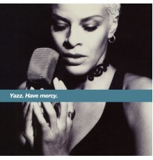 Yazz - Have Mercy (Remixes)