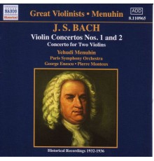 Yehudi Menuhin - Goerge Enescu - Pierre Monteux - Bach : Violin Concertos Nos 1 & 2...