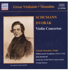 Yehudi Menuhin - John Barbirolli - George Enescu - Schumann & Dvorak : Violin Concertos