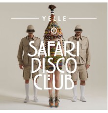 Yelle - Safari Disco Club