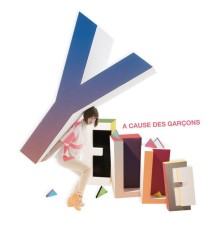 Yelle - A Cause Des Garçons