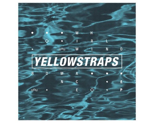 YellowStraps - Whirlwind Romance - EP