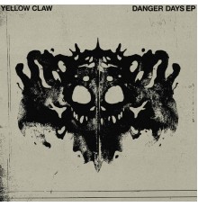 Yellow Claw - Danger Days