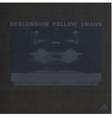 Yellow Swans - Descension Yellow Swans