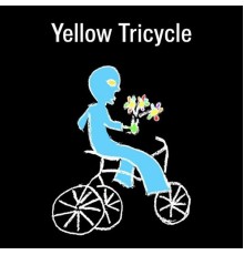 Yellow Tricycle - A Lovers Prayer