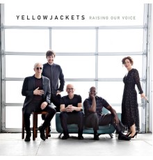 Yellowjackets - Raising Our Voice