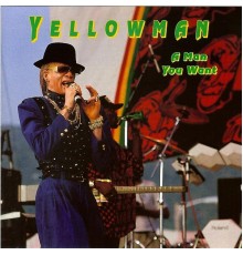 Yellowman - A Man You Want