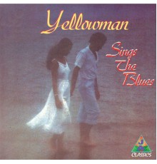 Yellowman - Yellowman Sings The Blues