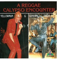 Yellowman, General Trees - A Reggae Calypso Encounter