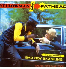 Yellowman & Fathead - Bad Boy Skanking