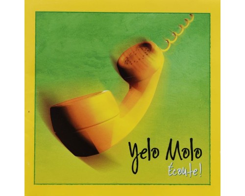 Yelo Molo - Écoute!