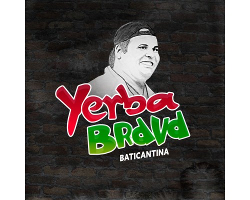 Yerba Brava - Baticantina