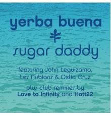 Yerba Buena - Sugar Daddy (Remixes)