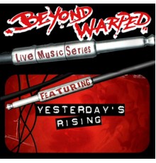 Yesterday's Rising - Live Music Series: Yesterday's Rising