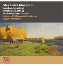 Yevgeny Mravinsky, Leningrad Philharmonic Orchestra - Alexander Glazunov: Symphonies Nos. 4 & 5, The Seasons (excerpts)