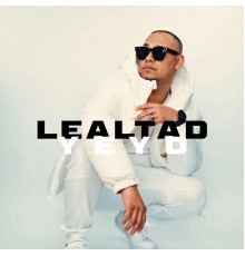 Yeyo - Lealtad