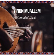 Yinon Muallem - Istanbul Beat