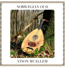 Yinon Muallem - Norwegian Oud