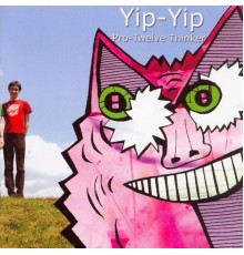 Yip-Yip - Pro-Twelve Thinker