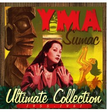 Yma Sumac - Ultimate Collection 1955-1961