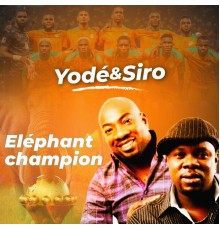 Yode & Siro - Eléphant Champion