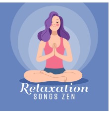 Yoga - Relaxation Songs Zen