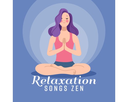 Yoga - Relaxation Songs Zen