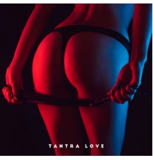 Yoga Chill|Hot Yoga Music Consort|The Chillout Players - Tantra Love: Sex Background Music for Couples, Sensual Kamasutra, Sexy Yoga, Erotic Massage, Love Making Songs