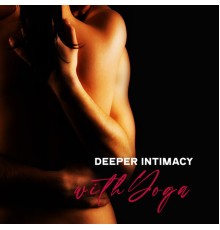 Yoga Therapy Collection, Erotic Music Oasis - Deeper Intimacy with Yoga
