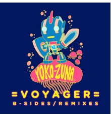 Yoko-Zuna - Voyager B Sides & Remixes