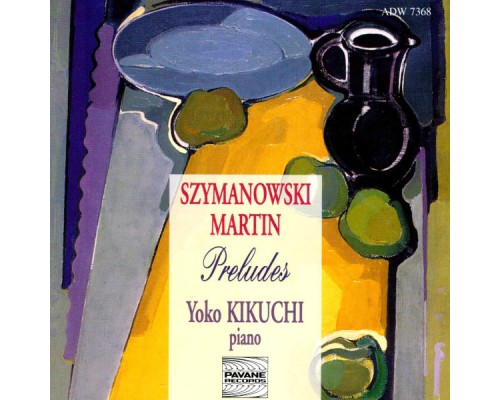 Yoko Kikuchi - Szymanowski & Martin: Preludes