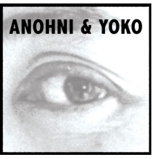 Yoko Ono, Anohni - Anohni & Yoko