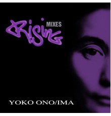 Yoko Ono, IMA - Rising Mixes