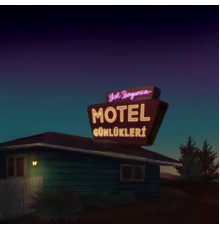 Yol Boyunca - Motel Günlükleri