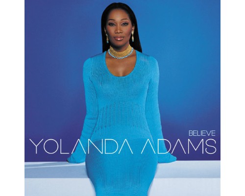 Yolanda Adams - Believe