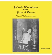 Yolanda Marcoulescou - Yolanda Marcoulescou Sings Enesco & Roussel
