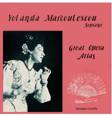 Yolanda Marcoulescou - Great Opera Arias