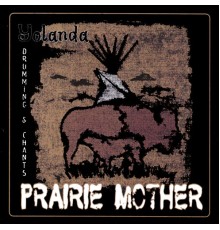Yolanda Martinez - Prairie Mother