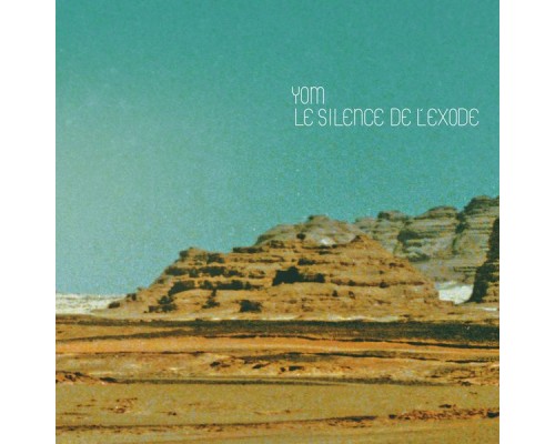 Yom - Le silence de l'exode