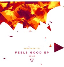 Yonathan Zvi - Feels Good EP