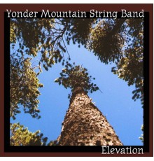 Yonder Mountain String Band - Elevation