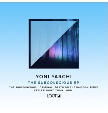 Yoni Yarchi - The Subconscious EP