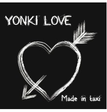 Yonki Love - Made in Taxi