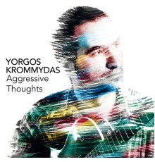 Yorgos Krommydas - Aggressive Thoughts