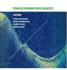 Yorgos Krommydas Quartet feat. Markos Chaidemenos, Dimitris Klonis & Periklis Trivolis - Luteus