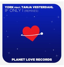 York feat. Tanja Vesterdahl - If Only I (Remixes)