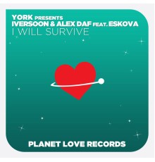 York presents Iversoon & Alex Daf feat. Eskova - I Will Survive
