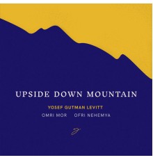 Yosef Gutman - Upside Down Mountain