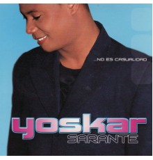 Yoskar Sarante - No Es Casualidad