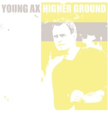 Young Ax - Higher Ground